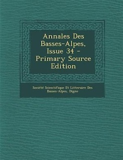 Front cover_Annales Des Basses-Alpes, Issue 34 - Primary Source Edition