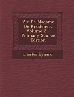 Front cover_Vie De Madame De Krudener, Volume 2 - Primary Source Edition