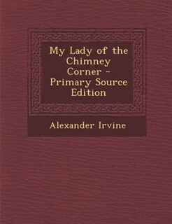 My Lady of the Chimney Corner