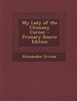 My Lady of the Chimney Corner