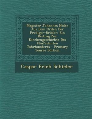 Front cover_Magister Johannes Nider Aus Dem Orden Der Prediger-Brnder
