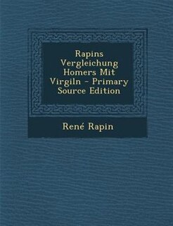 Front cover_Rapins Vergleichung Homers Mit Virgiln - Primary Source Edition