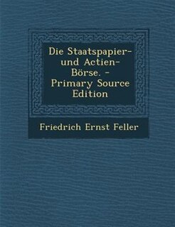 Front cover_Die Staatspapier- und Actien-B÷rse. - Primary Source Edition
