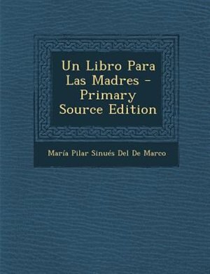 Front cover_Un Libro Para Las Madres - Primary Source Edition