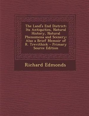 Front cover_The Land's End District; Its Antiquities, Natural History, Natural Phenomena and Scenery