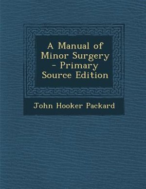 Couverture_A Manual of Minor Surgery - Primary Source Edition