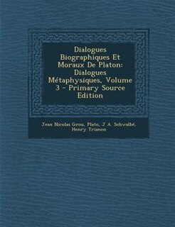 Front cover_Dialogues Biographiques Et Moraux De Platon