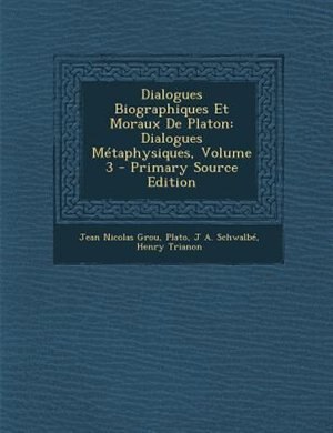 Front cover_Dialogues Biographiques Et Moraux De Platon