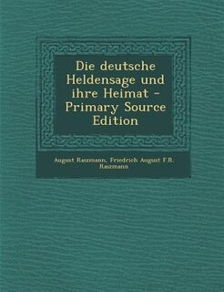 Front cover_Die deutsche Heldensage und ihre Heimat - Primary Source Edition