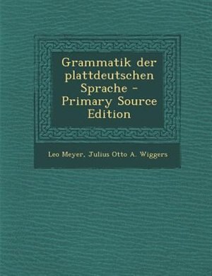 Front cover_Grammatik der plattdeutschen Sprache - Primary Source Edition