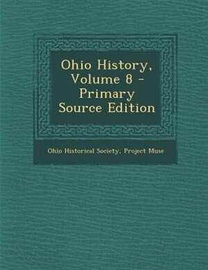 Front cover_Ohio History, Volume 8 - Primary Source Edition