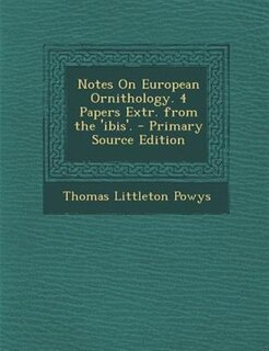 Couverture_Notes On European Ornithology. 4 Papers Extr. from the 'ibis'. - Primary Source Edition