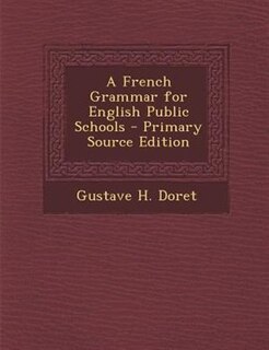 Front cover_A French Grammar for English Public Schools - Primary Source Edition