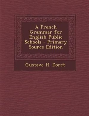 Front cover_A French Grammar for English Public Schools - Primary Source Edition