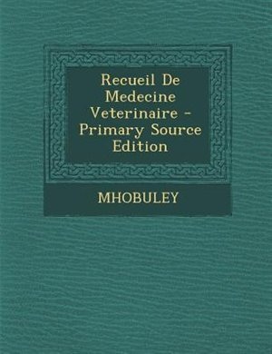 Couverture_Recueil De Medecine Veterinaire - Primary Source Edition