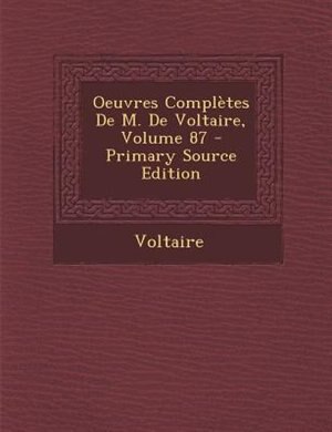 Front cover_Oeuvres ComplFtes De M. De Voltaire, Volume 87 - Primary Source Edition