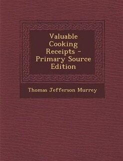 Couverture_Valuable Cooking Receipts - Primary Source Edition
