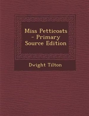 Miss Petticoats - Primary Source Edition