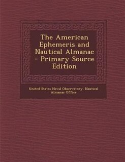 Couverture_The American Ephemeris and Nautical Almanac - Primary Source Edition