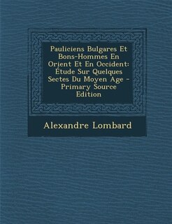 Front cover_Pauliciens Bulgares Et Bons-Hommes En Orient Et En Occident