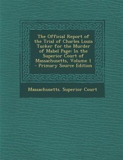 Front cover_The Official Report of the Trial of Charles Louis Tucker for the Murder of Mabel Page