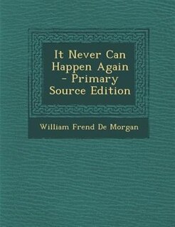 Front cover_It Never Can Happen Again - Primary Source Edition