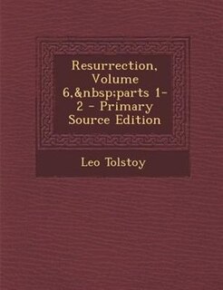 Front cover_Resurrection, Volume 6,&nbsp;parts 1-2 - Primary Source Edition