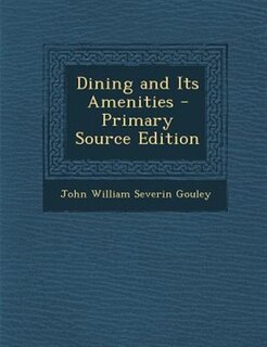 Front cover_Dining and Its Amenities - Primary Source Edition
