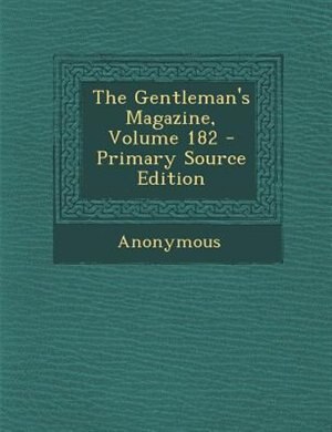 Front cover_The Gentleman's Magazine, Volume 182 - Primary Source Edition
