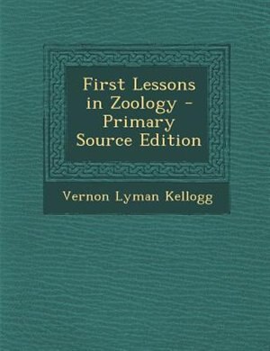 Front cover_First Lessons in Zoology - Primary Source Edition