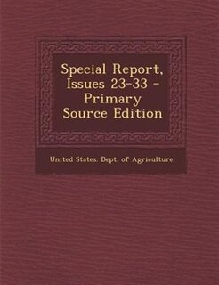 Special Report, Issues 23-33 - Primary Source Edition