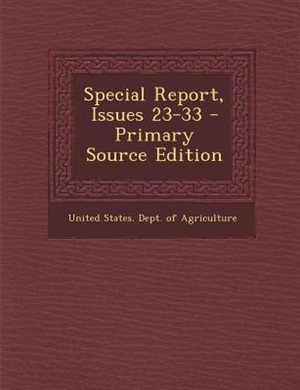 Special Report, Issues 23-33 - Primary Source Edition