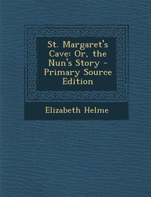 St. Margaret's Cave: Or, the Nun's Story