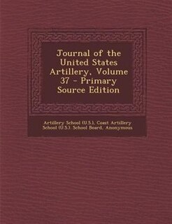Front cover_Journal of the United States Artillery, Volume 37 - Primary Source Edition