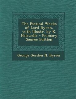 Front cover_The Poetical Works of Lord Byron, with Illustr. by K. Halswelle - Primary Source Edition