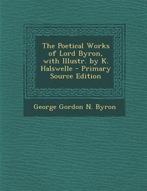 Front cover_The Poetical Works of Lord Byron, with Illustr. by K. Halswelle - Primary Source Edition