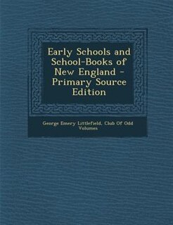 Front cover_Early Schools and School-Books of New England - Primary Source Edition