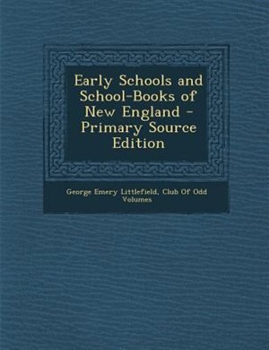 Front cover_Early Schools and School-Books of New England - Primary Source Edition