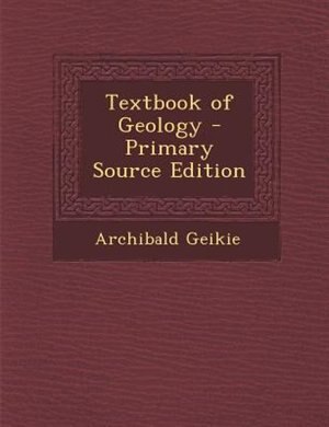 Textbook of Geology - Primary Source Edition