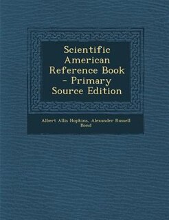 Scientific American Reference Book - Primary Source Edition
