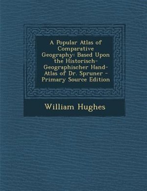 Couverture_A Popular Atlas of Comparative Geography