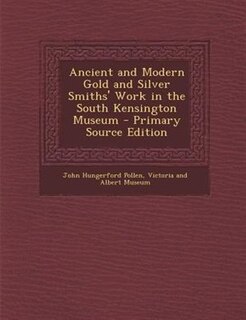 Front cover_Ancient and Modern Gold and Silver Smiths' Work in the South Kensington Museum