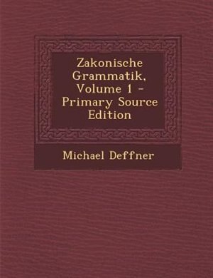 Couverture_Zakonische Grammatik, Volume 1 - Primary Source Edition