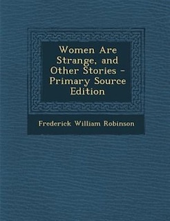 Front cover_Women Are Strange, and Other Stories - Primary Source Edition