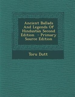 Front cover_Ancient Ballads And Legends Of Hindustan Second Edition  - Primary Source Edition