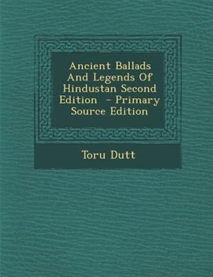 Front cover_Ancient Ballads And Legends Of Hindustan Second Edition  - Primary Source Edition