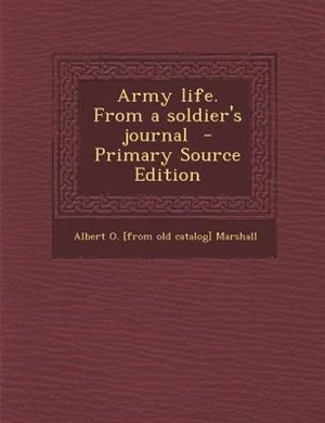 Front cover_Army life. From a soldier's journal  - Primary Source Edition