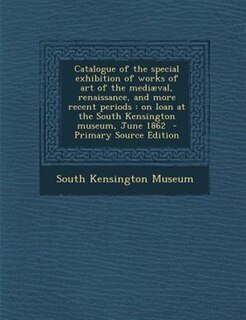Couverture_Catalogue of the special exhibition of works of art of the mediµval, renaissance, and more recent periods