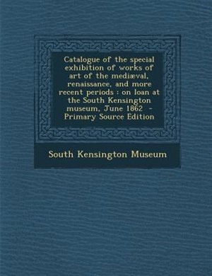 Couverture_Catalogue of the special exhibition of works of art of the mediµval, renaissance, and more recent periods