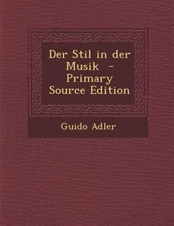 Couverture_Der Stil in der Musik  - Primary Source Edition